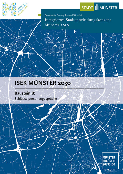 Integriertes Stadtentwicklungskonzept Münster 2030 - Baustein B: Schlüsselpersonengespräche