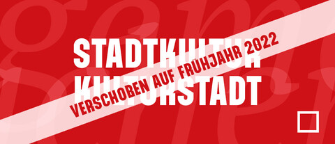 Stadtforum StadtKultur | Kulturstadt verschoben