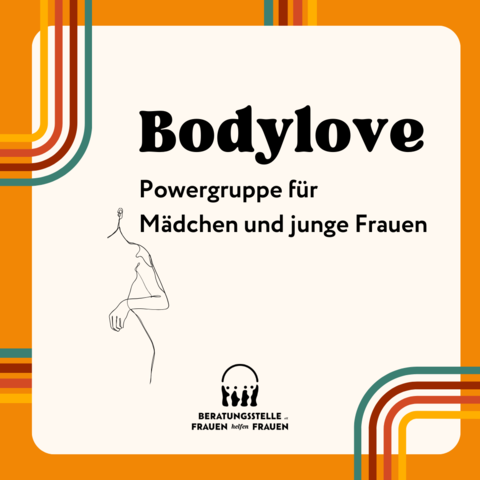 Das Projekt "Bodylove" der Beratungsstelle Frauen helfen Frauen e.V. 